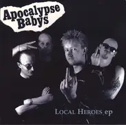 Apocalypse Babys - Local Heroes