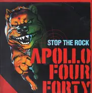 Apollo Four Forty - Stop The Rock