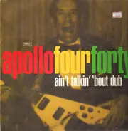 Apollo Four Forty, Apollo 440 - Ain't Talkin' 'Bout Dub