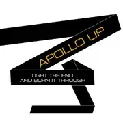 CD - Apollo Up! - Light The End And Burn It Through
