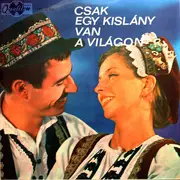 LP - Apollónia Kovács , Jákó Vera , Nyíri Erzsébet , Tekeres Sándor és Sándor Bálint - Csak Egy Kislány Van A Világon