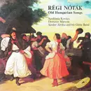 LP - Apollónia Kovács / Marczis Demeter / Járóka Sándor És Zenekara - Régi Nóták = Old Hungarian Songs