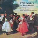 LP - Apollónia Kovács / Marczis Demeter / Járóka Sándor És Zenekara - Régi Nóták = Old Hungarian Songs