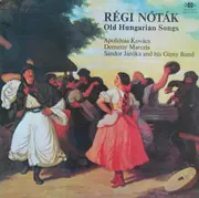 LP - Apollónia Kovács / Marczis Demeter / Járóka Sándor És Zenekara - Régi Nóták = Old Hungarian Songs