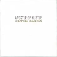 Apostle Of Hustle - Cheap Like Sebastien