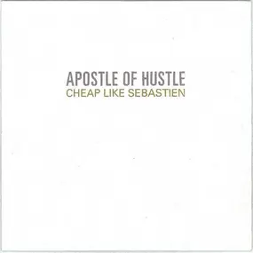 Apostle of Hustle - Cheap Like Sebastien