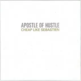 Apostle of Hustle - Cheap Like Sebastien