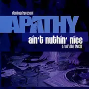 Apathy - Ain't Nuthin Nice / Every Emcee