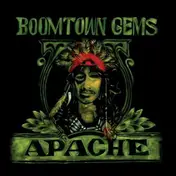 Apache - Boomtown Gems