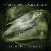 A Pale Horse Named Death - LAY MY SOUL TO..