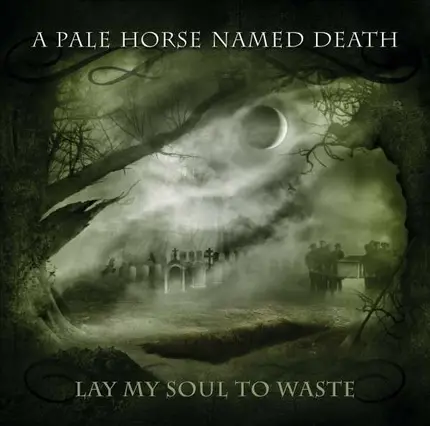 A PALE HORSE NAMED DEATH - LAY MY SOUL TO..
