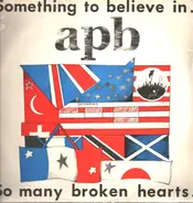 Apb - Something To Believe In / So Many Broken Hearts