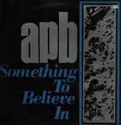 APB - Something to Believe in