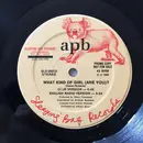 12inch Vinyl Single - Apb - What Kind Of Girl (Are You) ?