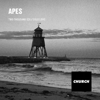 Apes - Two Thousand Six/ Cold Love