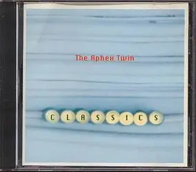 Aphex Twin - Classics