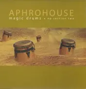 Aphrohouse - Magic Drums Ep Section Two