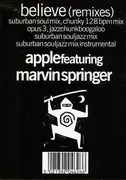 12inch Vinyl Single - Apple Featuring Marvin Springer - Believe (Remixes)