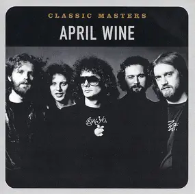 April Wine - Classic Masters