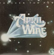 April Wine - Forever, For Now