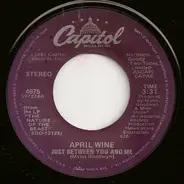 April Wine - Just Between You And Me / Enough Is Enough