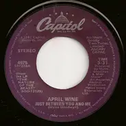 April Wine - Just Between You And Me