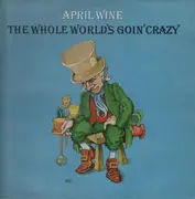 LP - April Wine - The Whole World's Goin' Crazy