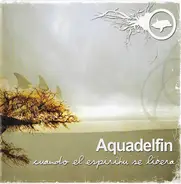Aquadelfin - Cuando El Espiritu Se Libera