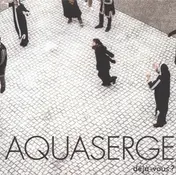 Aquaserge - Deja-vous?