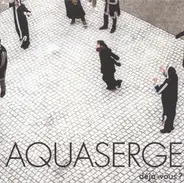 Aquaserge - Deja-vous?