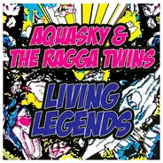 Aquasky & The Ragga Twins - Living Legends