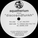 12'' - Aquatherium - Discoacidfunkh