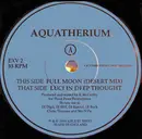 12'' - Aquatherium - Full Moon / Luci In Deep Thought