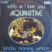 Aquavitaë - Softly As I Love You