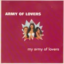 7'' - Army Of Lovers - My Army Of Lovers