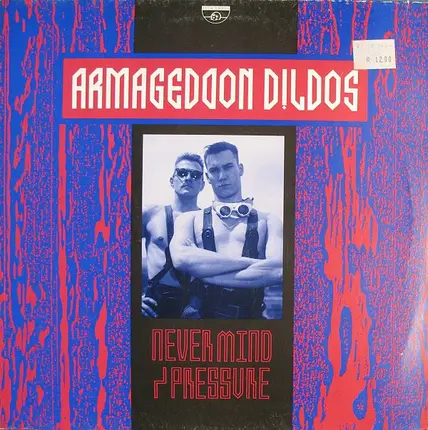 Armageddon Dildos - Never Mind / Pressure