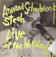 Armand Schaubroeck Steals - Live At The Holiday Inn