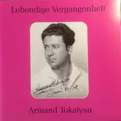 Armand Tokatyan - Lebendige Vergangenheit
