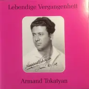 Armand Tokatyan - Lebendige Vergangenheit