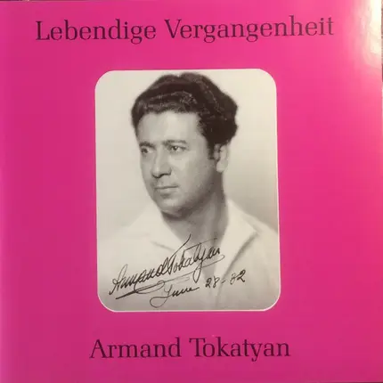 Armand Tokatyan - Lebendige Vergangenheit