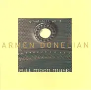 Armen Donelian - Full Moon Music: Grand Ideas, Vol. 3