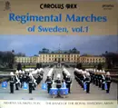 LP - Arméns Musikpluton = Arméns Musikpluton - Carolus Rex - Svenska Regementsmarscher, Vol. 1 - GATEFOLD