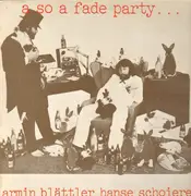 LP - Armin Blättler, Hanse Schoierer - A So A Fade Party...