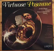 Armin Rosin , Franz Lehrndorfer - Virtuose Posaune