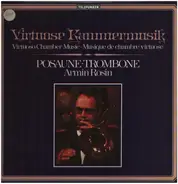 Armin Rosin - Virtuose Kammermusik / Virtuoso Chamber Music: Posaune / Trombone