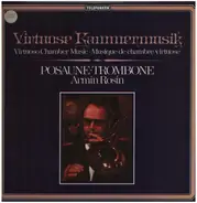 Armin Rosin - Virtuose Kammermusik / Virtuoso Chamber Music: Posaune / Trombone