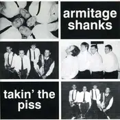 Armitage Shanks - Takin' The Piss