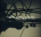 arms and sleepers - THE ORGAN HEARTS