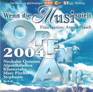 Arnulf Prasch - Wenn Die Musi Spielt, Open Air 2004