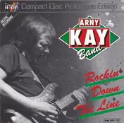 Arny Kay Band - Rockin' Down The Line